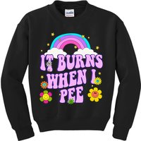 Funny Sarcastic Ironic It Burns When I Pee Inappropriate Kids Sweatshirt