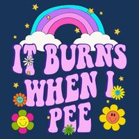 Funny Sarcastic Ironic It Burns When I Pee Inappropriate Infant Baby Jersey Bodysuit