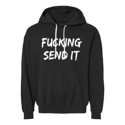 F!king Sent It Garment-Dyed Fleece Hoodie