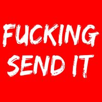 F!king Sent It Sweatshirt