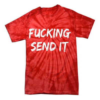 F!king Sent It Tie-Dye T-Shirt