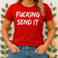 F!king Sent It Womens T-Shirt