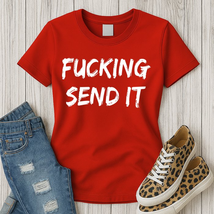 F!king Sent It Womens T-Shirt
