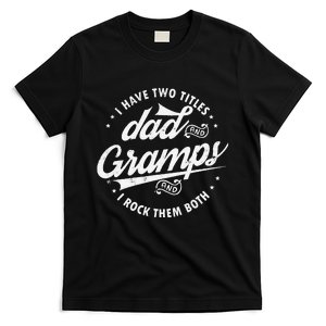 Funny Saying I Have Two Titles Dad & Gramps I Rock Them Both T-Shirt