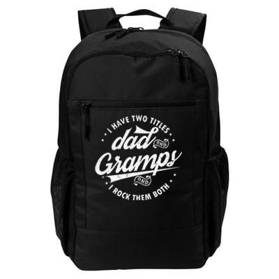 Funny Saying I Have Two Titles Dad & Gramps I Rock Them Both Daily Commute Backpack