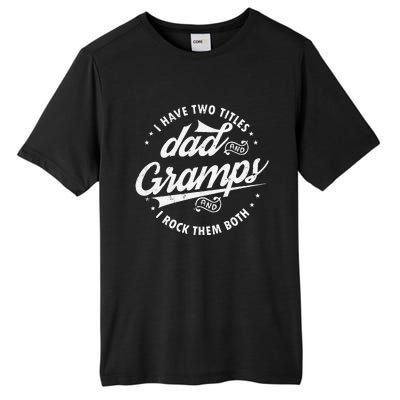 Funny Saying I Have Two Titles Dad & Gramps I Rock Them Both Tall Fusion ChromaSoft Performance T-Shirt