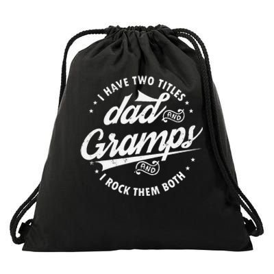 Funny Saying I Have Two Titles Dad & Gramps I Rock Them Both Drawstring Bag