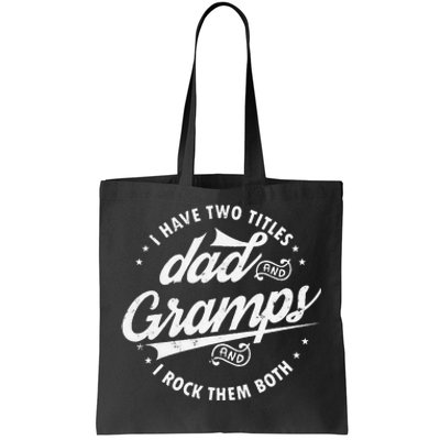 Funny Saying I Have Two Titles Dad & Gramps I Rock Them Both Tote Bag