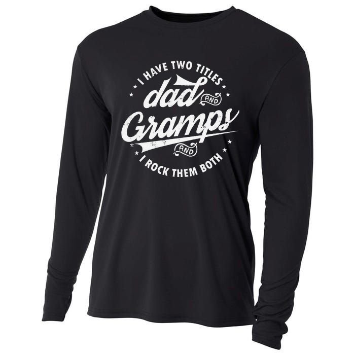 Funny Saying I Have Two Titles Dad & Gramps I Rock Them Both Cooling Performance Long Sleeve Crew