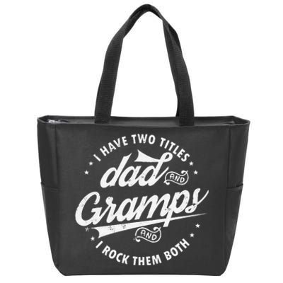 Funny Saying I Have Two Titles Dad & Gramps I Rock Them Both Zip Tote Bag