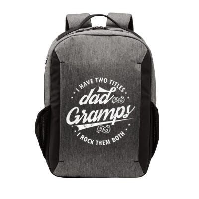 Funny Saying I Have Two Titles Dad & Gramps I Rock Them Both Vector Backpack