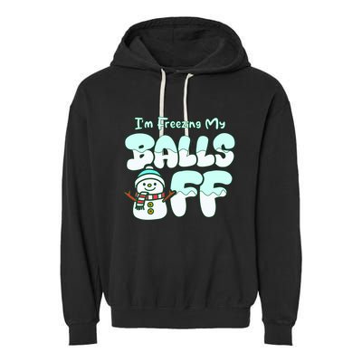 Funny Snowman I Am Freezing My Balls Off Garment-Dyed Fleece Hoodie