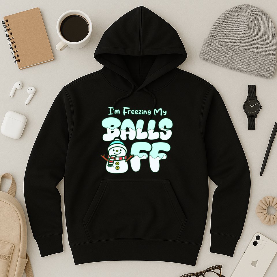 Funny Snowman I Am Freezing My Balls Off Hoodie