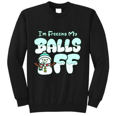 Funny Snowman I Am Freezing My Balls Off Sweatshirt