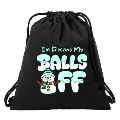 Funny Snowman I Am Freezing My Balls Off Drawstring Bag