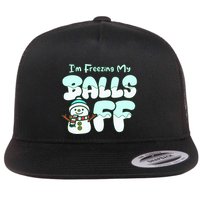 Funny Snowman I Am Freezing My Balls Off Flatbill Hat