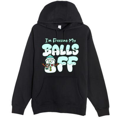 Funny Snowman I Am Freezing My Balls Off Premium Pullover Hoodie