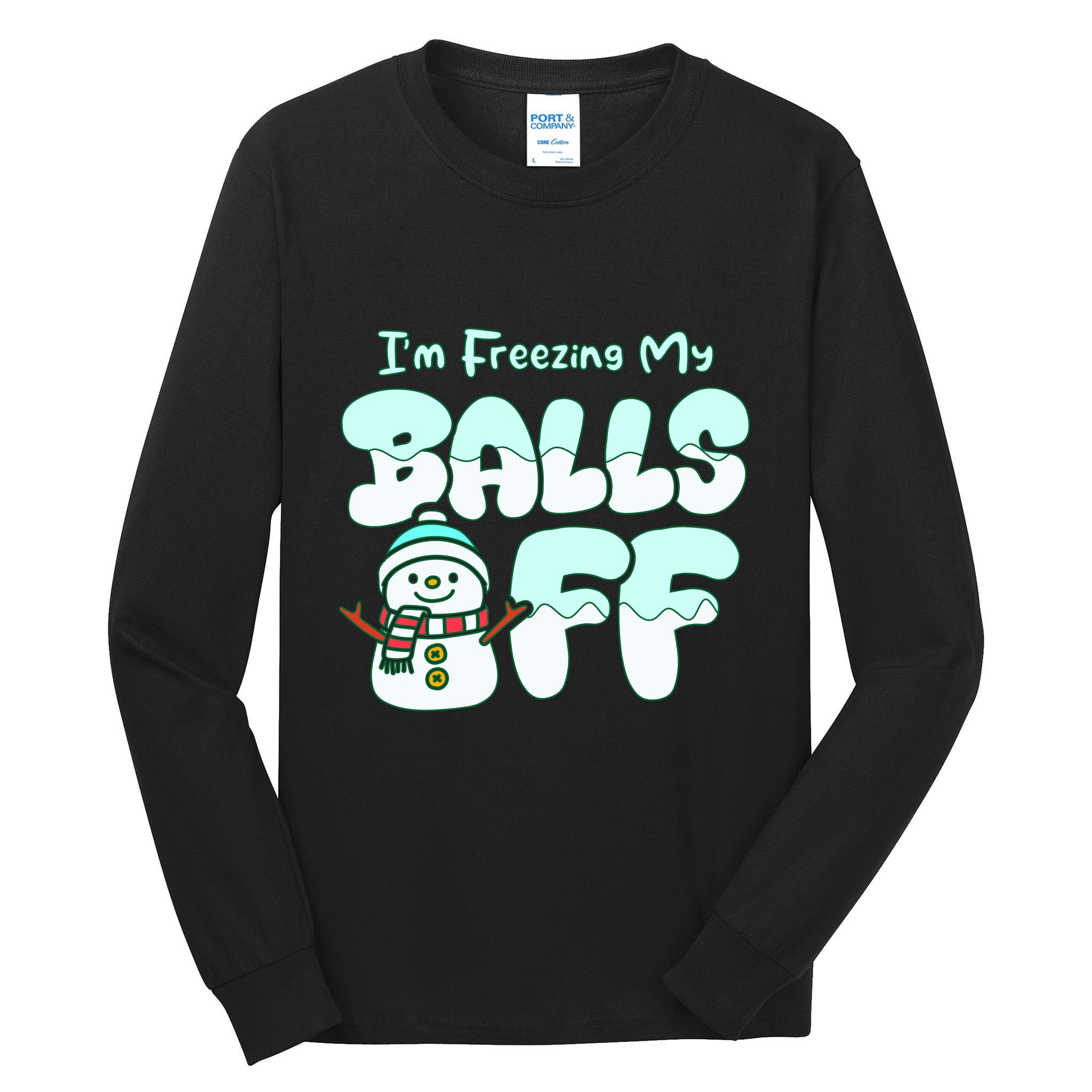 Funny Snowman I Am Freezing My Balls Off Tall Long Sleeve T-Shirt