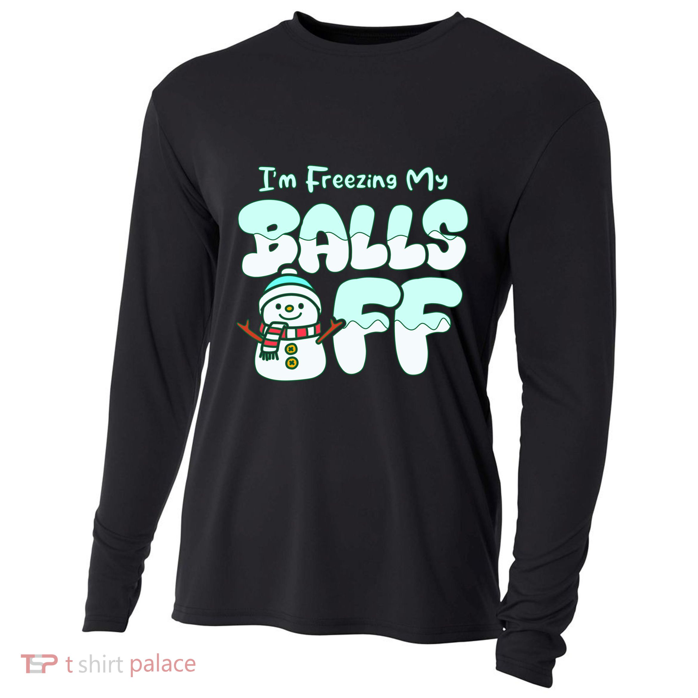 Funny Snowman I Am Freezing My Balls Off Cooling Performance Long Sleeve Crew