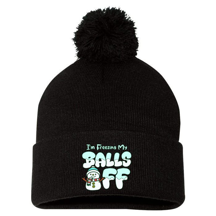Funny Snowman I Am Freezing My Balls Off Pom Pom 12in Knit Beanie