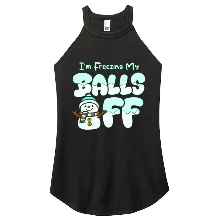 Funny Snowman I Am Freezing My Balls Off Women's Perfect Tri Rocker Tank