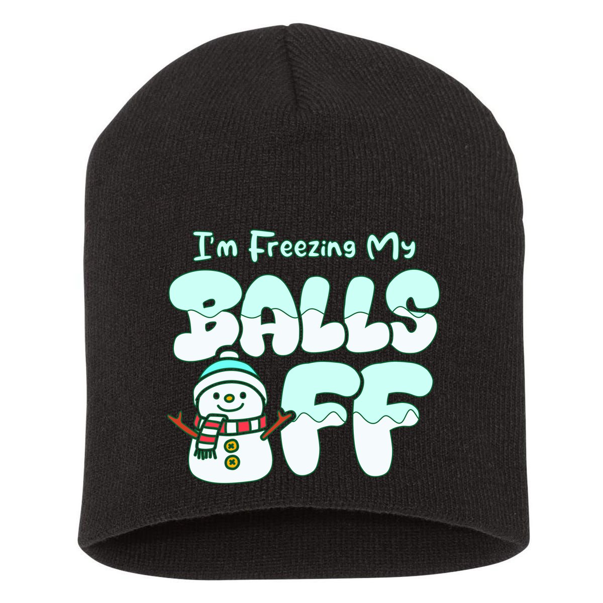 Funny Snowman I Am Freezing My Balls Off Short Acrylic Beanie