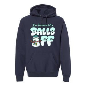 Funny Snowman I Am Freezing My Balls Off Premium Hoodie