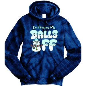 Funny Snowman I Am Freezing My Balls Off Tie Dye Hoodie