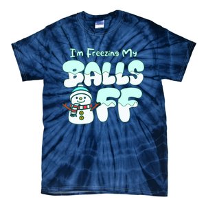 Funny Snowman I Am Freezing My Balls Off Tie-Dye T-Shirt