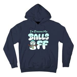 Funny Snowman I Am Freezing My Balls Off Tall Hoodie