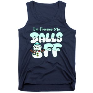 Funny Snowman I Am Freezing My Balls Off Tank Top