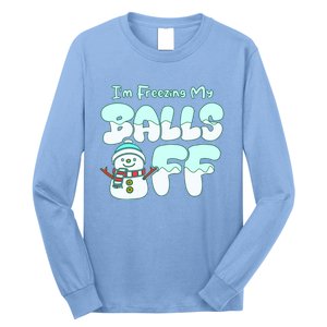 Funny Snowman I Am Freezing My Balls Off Long Sleeve Shirt