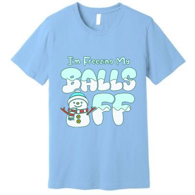 Funny Snowman I Am Freezing My Balls Off Premium T-Shirt