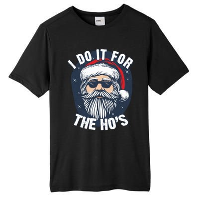 Funny Santa I Do It For The HoS Inappropriate Christmas Gift Tall Fusion ChromaSoft Performance T-Shirt