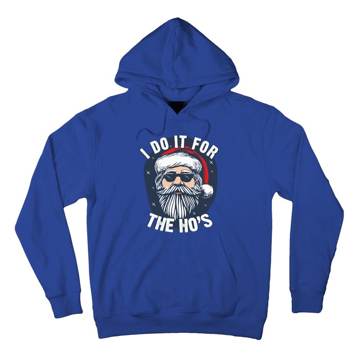 Funny Santa I Do It For The HoS Inappropriate Christmas Gift Hoodie