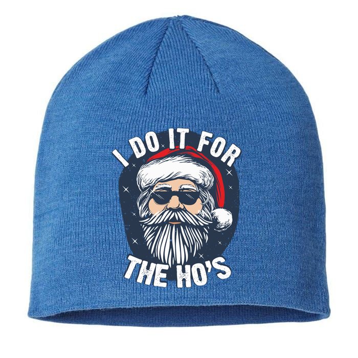 Funny Santa I Do It For The HoS Inappropriate Christmas Gift Sustainable Beanie