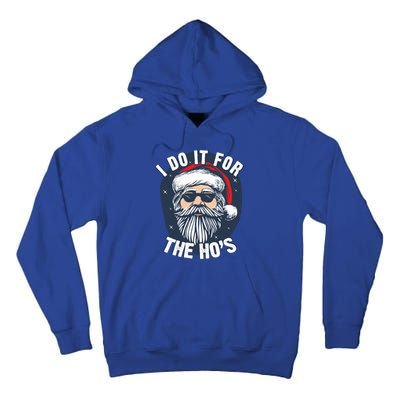 Funny Santa I Do It For The HoS Inappropriate Christmas Gift Tall Hoodie