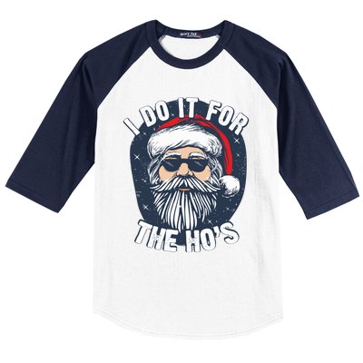 Funny Santa I Do It For The HoS Inappropriate Christmas Gift Baseball Sleeve Shirt