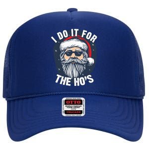 Funny Santa I Do It For The HoS Inappropriate Christmas Gift High Crown Mesh Back Trucker Hat