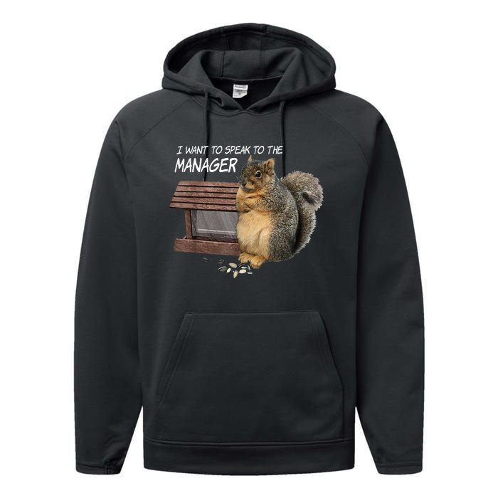 Funny Squirrel I Want To Speak To The Manager Performance Fleece Hoodie