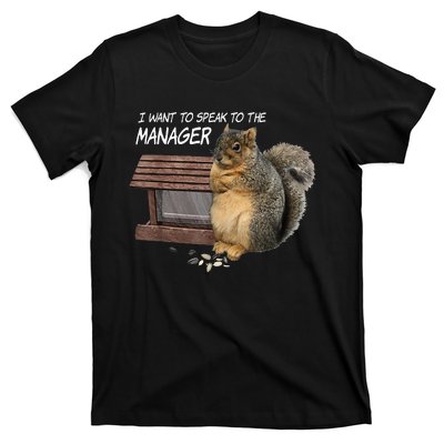 Funny Squirrel I Want To Speak To The Manager T-Shirt