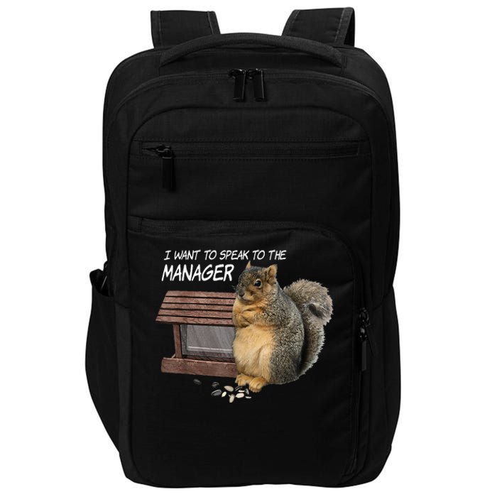 Funny Squirrel I Want To Speak To The Manager Impact Tech Backpack