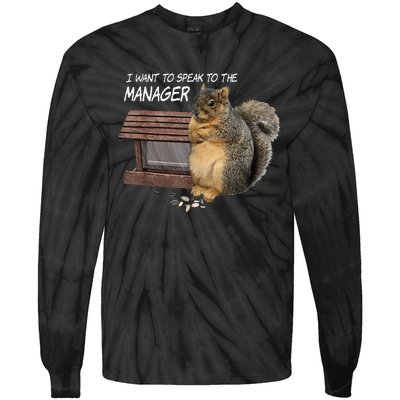 Funny Squirrel I Want To Speak To The Manager Tie-Dye Long Sleeve Shirt