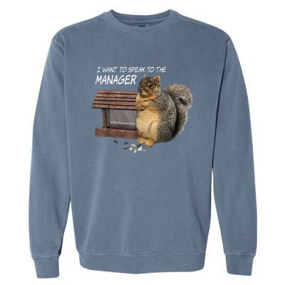 Funny Squirrel I Want To Speak To The Manager Garment-Dyed Sweatshirt