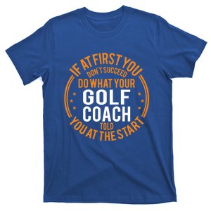 Funny Sport Instructor And Player Funny Golf Coach Gift T-Shirt