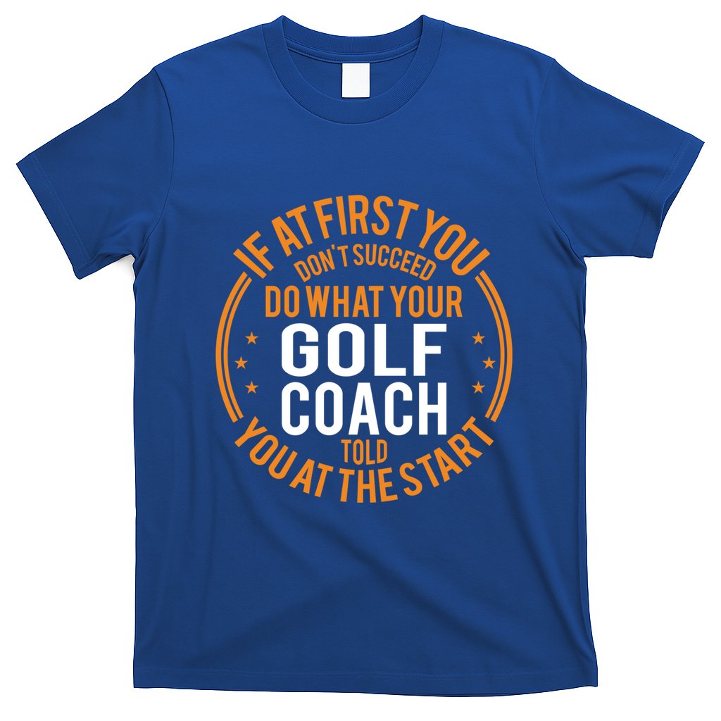 Funny Sport Instructor And Player Funny Golf Coach Gift T-Shirt