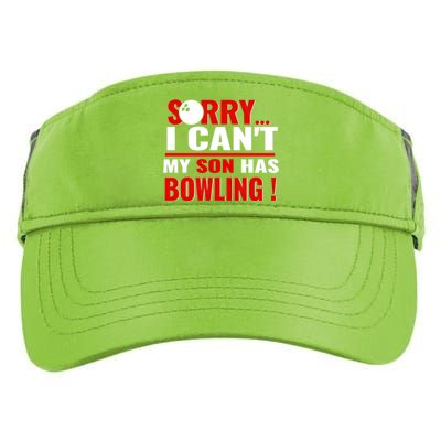 Funny Sorry I CanT My Son Has Bowling For Bowling Mom Dad Gift Adult Drive Performance Visor