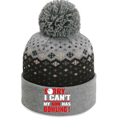 Funny Sorry I CanT My Son Has Bowling For Bowling Mom Dad Gift The Baniff Cuffed Pom Beanie