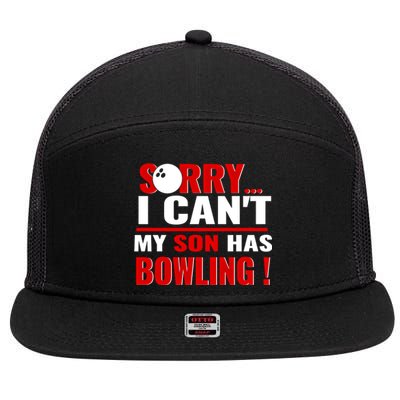 Funny Sorry I CanT My Son Has Bowling For Bowling Mom Dad Gift 7 Panel Mesh Trucker Snapback Hat