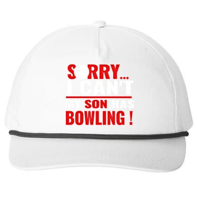 Funny Sorry I CanT My Son Has Bowling For Bowling Mom Dad Gift Snapback Five-Panel Rope Hat